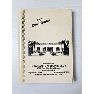 Our Daily Bread Cookbook Charlotte Women's Club 1980 Recipes Fundraiser Southern